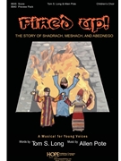 Fired Up - The Story of Shadrach Meschach and Abednego by Pote and Long Tom S. Long for Inst Parts