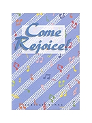 Come Rejoice! by for Hymn Texts (The Jubilate Group)