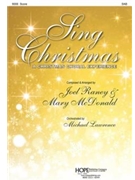 Sing Christmas: A Christmas Choral Experience by Raney and McDonald for SAB and Piano