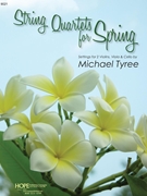 String Quartets for Spring by - Tyree Michael - for String Quartet (Palm Sunday | Easter | Thanksgiving)