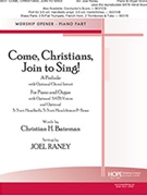 Come Christians Join to Sing by Raney Joel Christian H Bateman for Piano and Organ