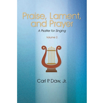 Praise, Lament and Prayer: A Psalter for Singing Vol. 2