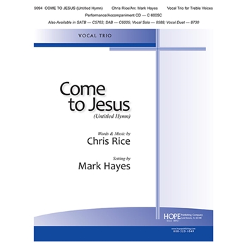 Come to Jesus (Untitled Hymn) - Vocal Trio (3 Treble Voices - Key of C)