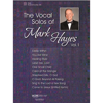 The Vocal Solos of Mark Hayes, Vol. 1