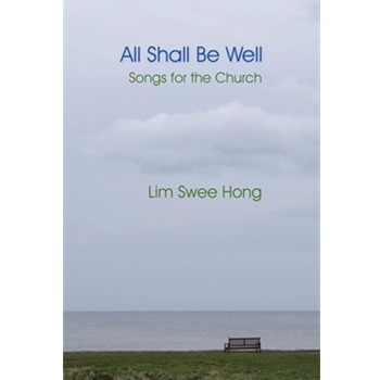 All Shall Be Well - Lim Swee Hong