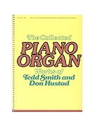 Collected Piano & Organ Works by - Hustad and Smith - for Piano and Organ (COLLECTED PIANO/ORGA)