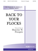 BACK TO YOUR FLOCKS SSATBB by Posegate Maxcine W Maxcine Posegate for SATB