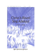 CHRIST IS RISEN! SING ALLELUIA! SATB by Carter John Mary Kay Beall for SATB