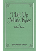 I Lift Up My Eyes by Pote Allen for SATB