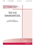 To Us Emmanuel by Horman John John Horman for Unison