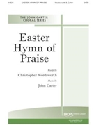Easter Hymn Of Praise by Carter J for SATB