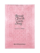 Break Forth Into Song by Pote Allen for SATB