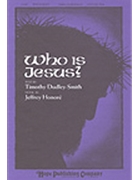 Who Is Jesus by Honore Jeffrey Timothy Dudley-Smith for SATB