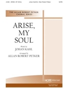 ARISE MY SOUL SATB by - Petker Allan Robert - for SATB (ARISE MY SOUL)