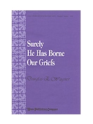 Surely He Has Borne Our Griefs by Wagner for SATB