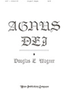 Agnus Dei by Wagner Douglas E - Wagner Douglas E - for SATB