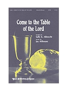 Come To The Table Of The Lord by Althouse Jay Sally Albrecht for SATB