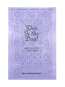 THIS IS THE DAY! SATB divisi by Wagner Douglas E for SATB