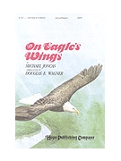 On Eagle's Wings by Joncas Michael - Wagner Douglas E - for SATB