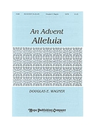 Advent Alleluia by Wagner Douglas E for SATB