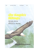 On Eagle's Wings by Joncas Michael - Wagner Douglas E - for SAB