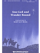 Star-led And Wonder Bound by Beall Mary Kay for SATB