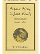 Infant Holy Infant Lowly by Helvey Howard - Howard Helvey - for SATB