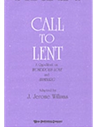 Call To Lent by Williams J Jerome - Williams J Jerome - for 2-Part Mixed