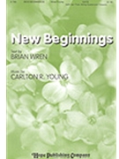 New Beginnings by Young Carlton R Brian Wren for SATB