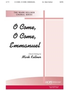 O Come O Come Emmanuel by O COME O COME EMMA - Mark Kellner - for SATB