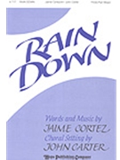 Rain Down by Cortez Jaime - Carter John - for 3-Part Mixed