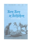 BORN BORN IN BETHLEHEM SATB by Wagner Douglas E for SATB