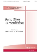 Born Born In Bethlehem by Wagner Douglas E for TTBB