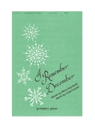 I Remember December by Larson Lloyd Mary Kay Beall for SATB