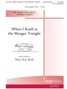 When I Kneel At The Manger Tonight by Beall Mary Kay - Carter John - for 2-Part