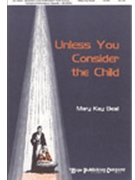 Unless You Consider The Child by Beall Mary Kay for SATB