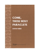 COME THOU HOLY PARACLETE SATB by Hurd David for SATB