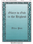 Glory To God In The Highest by Pote Allen for SATB