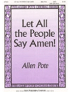 Let All The People Say Amen by Pote Allen for SATB