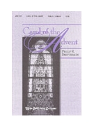 CAROL OF THE ADVENT by Dietterich Philip for SATB