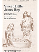 Sweet Little Jesus Boy by - Schrader Jack - for SATB (SWEET LITTLE JESUS B)