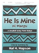 He Is Mine by - Hopson Hal H - for SATB