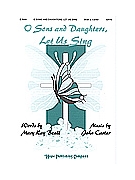 O SONS AND DAUGHTERS LET US SING SATB by Beall and Carter Mary Kay Beall for SATB