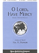 O Lord Have Mercy by - Hopson Hal H - for SATB (O LORD HAVE MERCY)