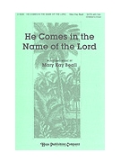 HE COMES IN THE NAME OF THE LORD SATB w/opt. Children's Choir by Beall Mary Kay for Children's Choir