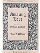 Amazing Love by Kendrick Graham - Wilson John - for SATB