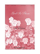 GOD IS THERE SATB by Althouse Jay for SATB
