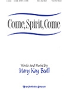 Come Spirit Come by Beall Mary Kay for 2-Part Mixed