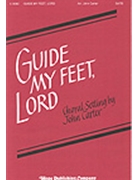 Guide My Feet Lord by Spirituals - Carter John - for SATB