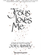 Jesus Loves Me by - Raney Joel - for SATB